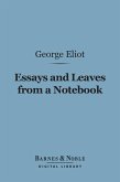 Essays and Leaves from a Notebook (Barnes & Noble Digital Library) (eBook, ePUB)