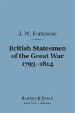 British Statesmen of the Great War, 1793-1814 (Barnes & Noble Digital Library) (eBook, ePUB)