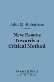 New Essays Towards a Critical Method (Barnes & Noble Digital Library) (eBook, ePUB)