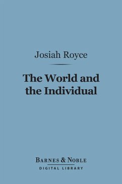 The World and the Individual (Barnes & Noble Digital Library) (eBook, ePUB) - Royce, Josiah