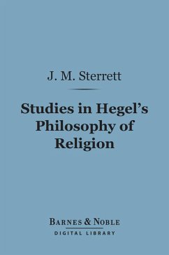 Studies in Hegel's Philosophy of Religion (Barnes & Noble Digital Library) (eBook, ePUB) - Sterrett, J. Macbride