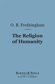 The Religion of Humanity (Barnes & Noble Digital Library) (eBook, ePUB)