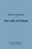 The Life of Nelson (Barnes & Noble Digital Library) (eBook, ePUB)