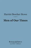 Men of Our Times (Barnes & Noble Digital Library) (eBook, ePUB)