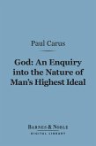 God: An Enquiry into the Nature of Man's Highest Ideal (Barnes & Noble Digital Library) (eBook, ePUB)