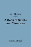 A Book of Saints and Wonders (Barnes & Noble Digital Library) (eBook, ePUB)
