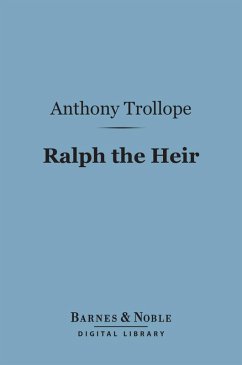 Ralph the Heir (Barnes & Noble Digital Library) (eBook, ePUB) - Trollope, Anthony