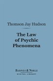 The Law of Psychic Phenomena (Barnes & Noble Digital Library) (eBook, ePUB)