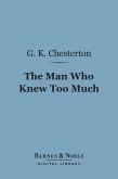 The Man Who Knew Too Much (Barnes & Noble Digital Library) (eBook, ePUB)