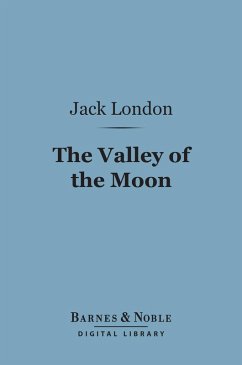 The Valley of the Moon (Barnes & Noble Digital Library) (eBook, ePUB) - London, Jack