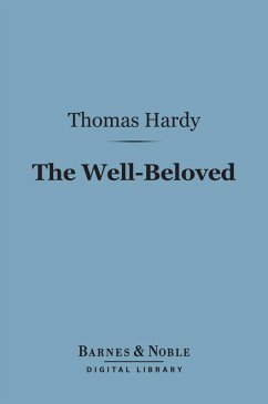The Well-Beloved (Barnes & Noble Digital Library) (eBook, ePUB) - Hardy, Thomas