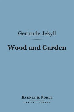 Wood and Garden (Barnes & Noble Digital Library) (eBook, ePUB) - Jekyll, Gertrude