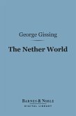 The Nether World (Barnes & Noble Digital Library) (eBook, ePUB)