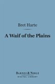 A Waif of the Plains (Barnes & Noble Digital Library) (eBook, ePUB)