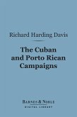 The Cuban and Porto Rican Campaigns (Barnes & Noble Digital Library) (eBook, ePUB)