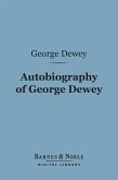 Autobiography of George Dewey, Admiral of the Navy (Barnes & Noble Digital Library) (eBook, ePUB)