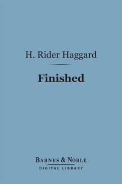 Finished (Barnes & Noble Digital Library) (eBook, ePUB) - Haggard, H. Rider