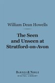 The Seen and Unseen at Stratford-on-Avon (Barnes & Noble Digital Library) (eBook, ePUB)
