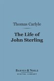 The Life of John Sterling (Barnes & Noble Digital Library) (eBook, ePUB)