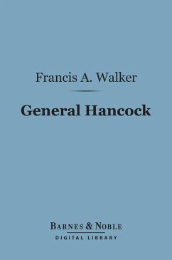 General Hancock (Barnes & Noble Digital Library) (eBook, ePUB) - Walker, Francis A.