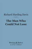 The Man Who Could Not Lose (Barnes & Noble Digital Library) (eBook, ePUB)