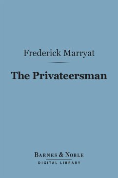 The Privateersman (Barnes & Noble Digital Library) (eBook, ePUB) - Marryat, Frederick