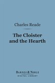 The Cloister and the Hearth (Barnes & Noble Digital Library) (eBook, ePUB)