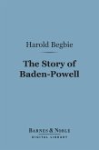 The Story of Baden-Powell (Barnes & Noble Digital Library) (eBook, ePUB)