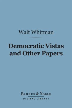 Democratic Vistas and Other Papers (Barnes & Noble Digital Library) (eBook, ePUB) - Whitman, Walt