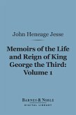 Memoirs of the Life and Reign of King George the Third, Volume 1 (Barnes & Noble Digital Library) (eBook, ePUB)
