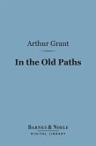 In the Old Paths (Barnes & Noble Digital Library) (eBook, ePUB)