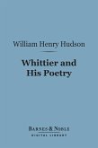 Whittier and His Poetry (Barnes & Noble Digital Library) (eBook, ePUB)