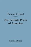 The Female Poets of America (Barnes & Noble Digital Library) (eBook, ePUB)