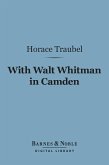 With Walt Whitman in Camden (Barnes & Noble Digital Library) (eBook, ePUB)