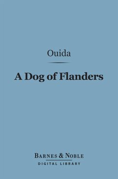 A Dog of Flanders (Barnes & Noble Digital Library) (eBook, ePUB) - Ouida