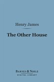 The Other House (Barnes & Noble Digital Library) (eBook, ePUB)