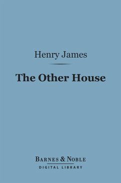 The Other House (Barnes & Noble Digital Library) (eBook, ePUB) - James, Henry