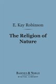 The Religion of Nature (Barnes & Noble Digital Library) (eBook, ePUB)