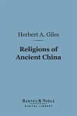 Religions of Ancient China (Barnes & Noble Digital Library) (eBook, ePUB)