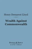 Wealth Against Commonwealth (Barnes & Noble Digital Library) (eBook, ePUB)
