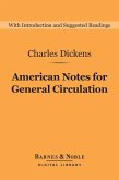 American Notes for General Circulation (Barnes & Noble Digital Library) (eBook, ePUB)
