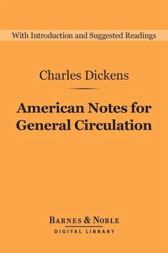 American Notes for General Circulation (Barnes & Noble Digital Library) (eBook, ePUB) - Dickens, Charles