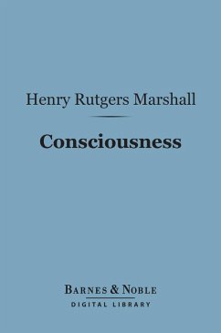 Consciousness (Barnes & Noble Digital Library) (eBook, ePUB) - Marshall, Henry Rutgers