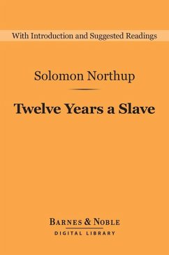 Twelve Years a Slave (Barnes & Noble Digital Library) (eBook, ePUB) - Northup, Solomon Ashley