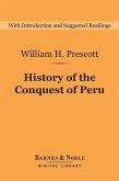 History of the Conquest of Peru (Barnes & Noble Digital Library) (eBook, ePUB)