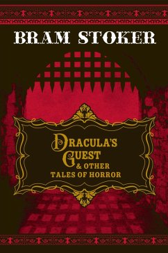 Dracula's Guest & Other Tales of Horror (eBook, ePUB) - Stoker, Bram