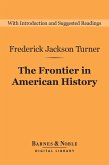 The Frontier in American History (Barnes & Noble Digital Library) (eBook, ePUB)