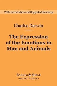 The Expression of the Emotions in Man and Animals (Barnes & Noble Digital Library) (eBook, ePUB) - Darwin, Charles