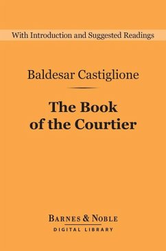 The Book of the Courtier (Barnes & Noble Digital Library) (eBook, ePUB) - Castiglione, Baldesar