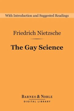 The Gay Science (Barnes & Noble Digital Library) (eBook, ePUB) - Nietzsche, Friedrich